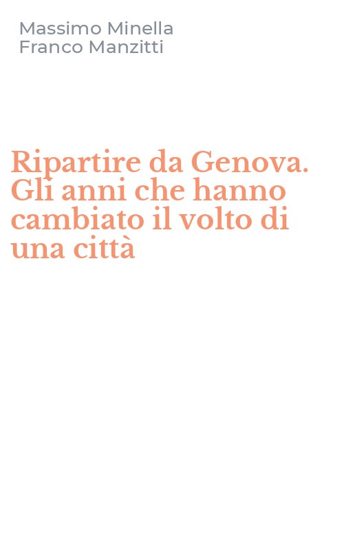 Ripartire da Genova. Gli anni che hanno cambiato il volto di una città