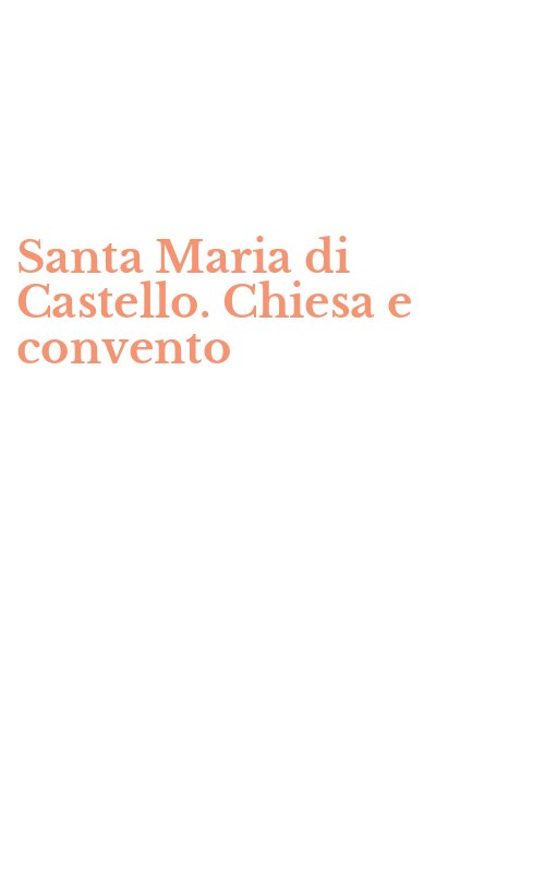 Santa Maria di Castello. Chiesa e convento