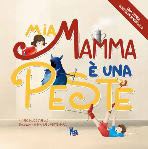 Mia mamma è una peste