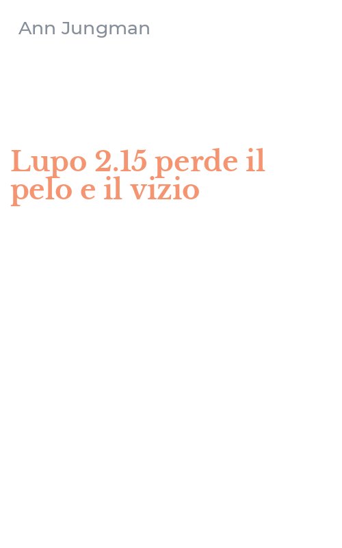 Lupo 2.15 perde il pelo e il vizio