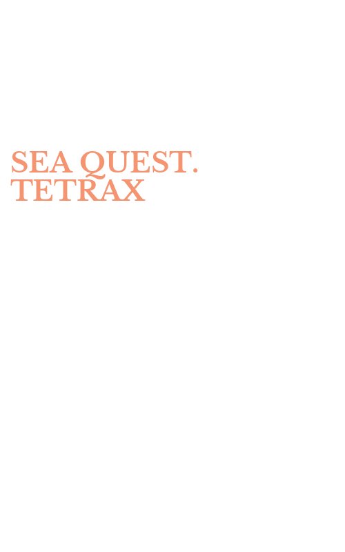 SEA QUEST. TETRAX
