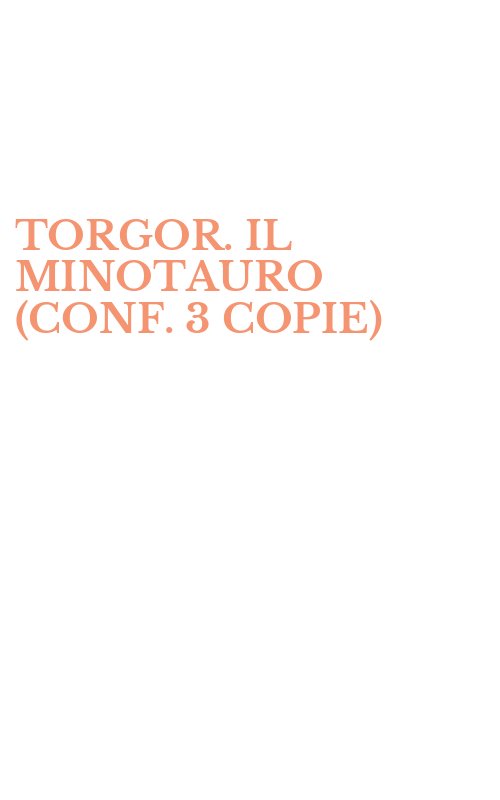 TORGOR. IL MINOTAURO (CONF. 3 COPIE)