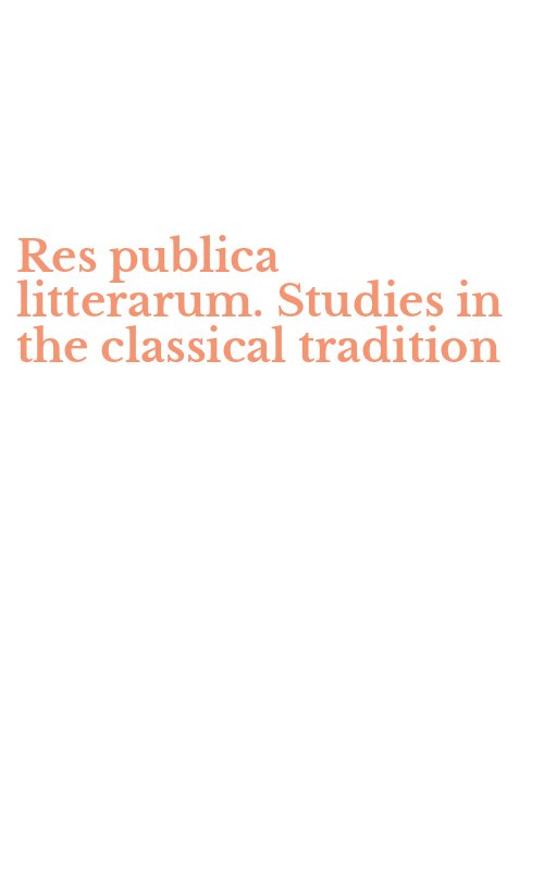 Res publica litterarum. Studies in the classical tradition