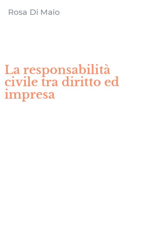 La responsabilità civile tra diritto ed impresa