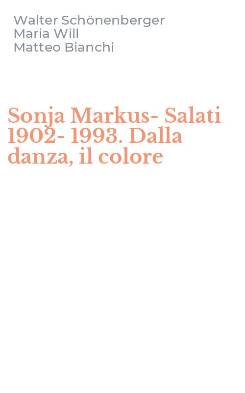 Sonja Markus-Salati 1902-1993. Dalla danza, il colore
