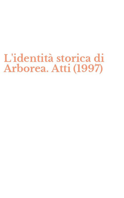 L'identità storica di Arborea. Atti (1997)