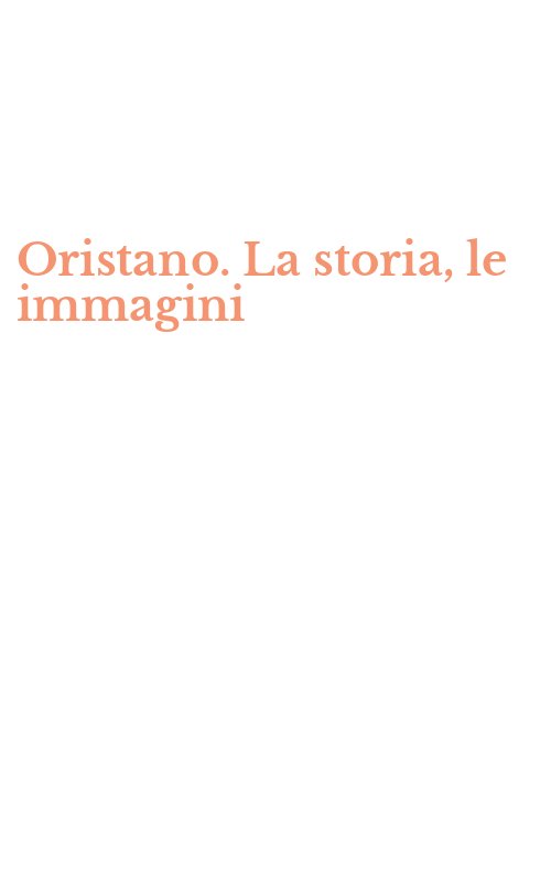 Oristano. La storia, le immagini