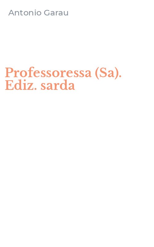 Professoressa (Sa). Ediz. sarda