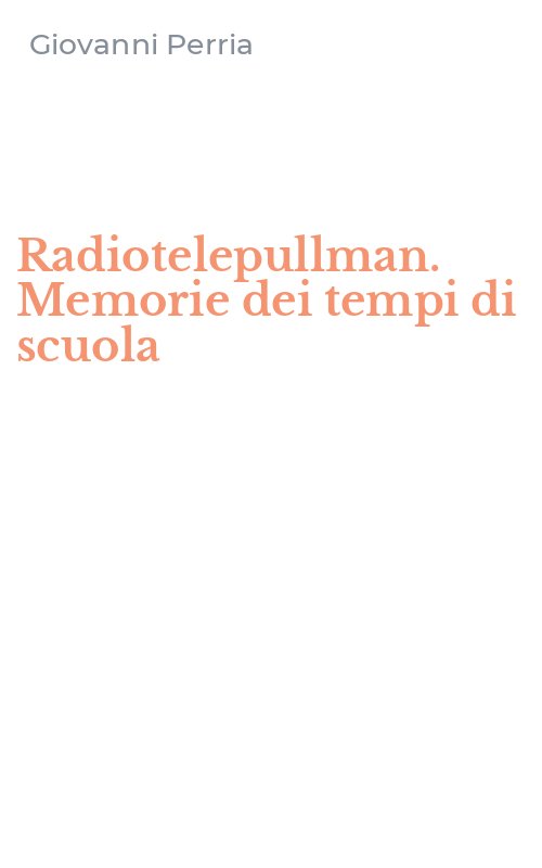 Radiotelepullman. Memorie dei tempi di scuola