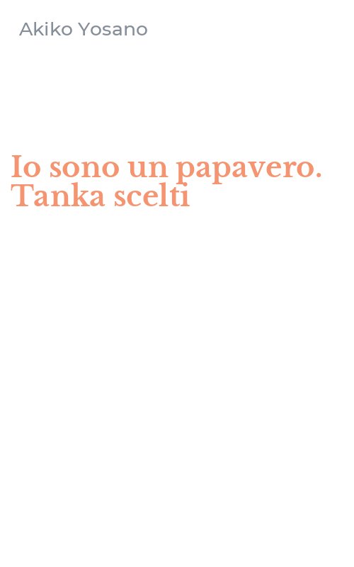 Io sono un papavero. Tanka scelti