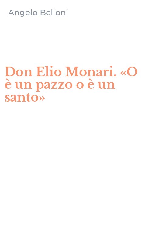 Don Elio Monari. «O è un pazzo o è un santo»