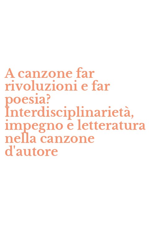 A canzone far rivoluzioni e far poesia? Interdisciplinarietà, impegno e letteratura nella canzone d'autore