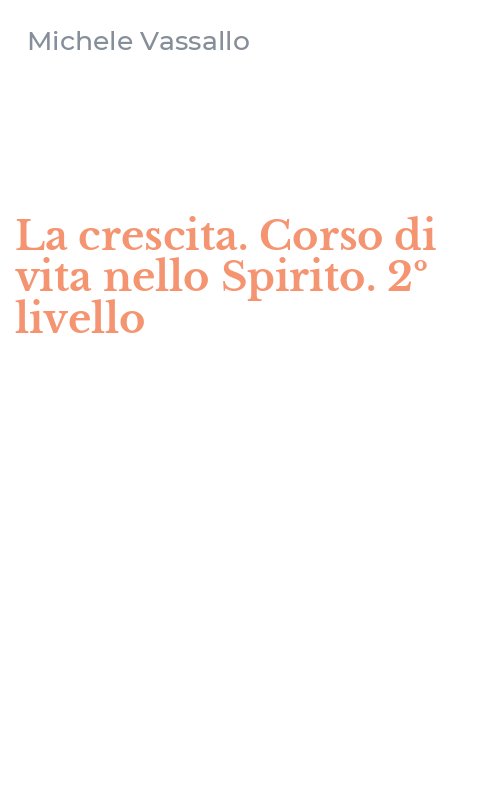 La crescita. Corso di vita nello Spirito. 2º livello