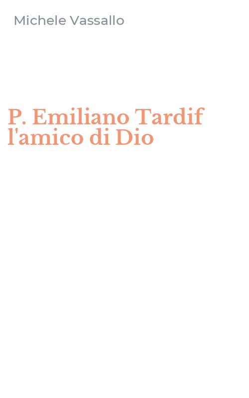 P. Emiliano Tardif l'amico di Dio