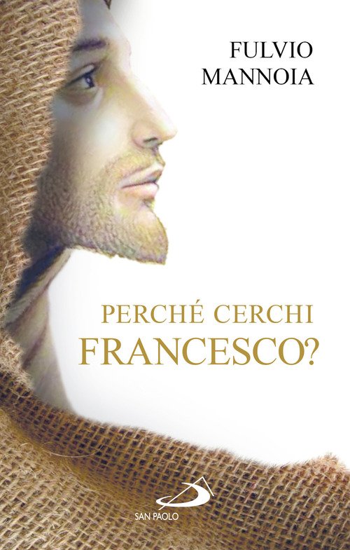 Perché cerchi Francesco?