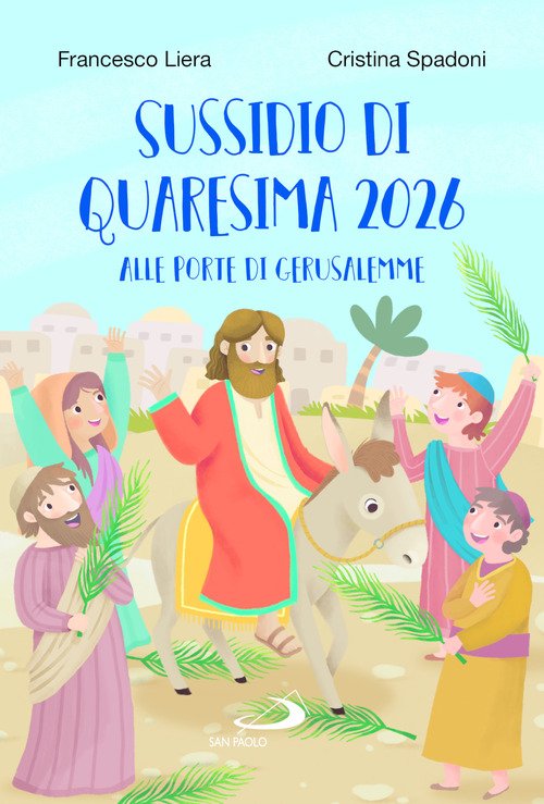 Sussidio di Quaresima 2026. Alle porte di Gerusalemme