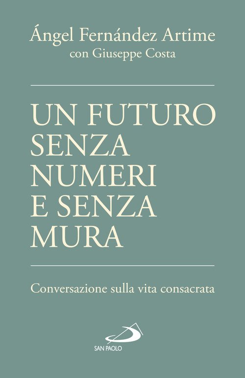 Un futuro senza numeri e senza mura. Conversazione sulla vita consacrata