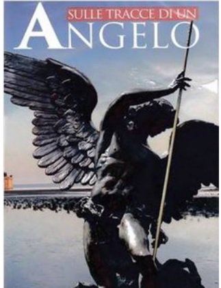 SULLE TRACCE DI UN ANGELO