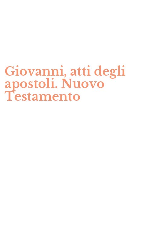 Giovanni, atti degli apostoli. Nuovo Testamento