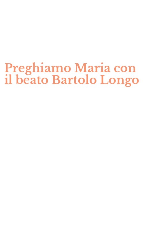 Preghiamo Maria con il beato Bartolo Longo