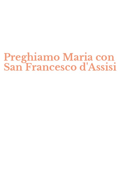 Preghiamo Maria con San Francesco d'Assisi