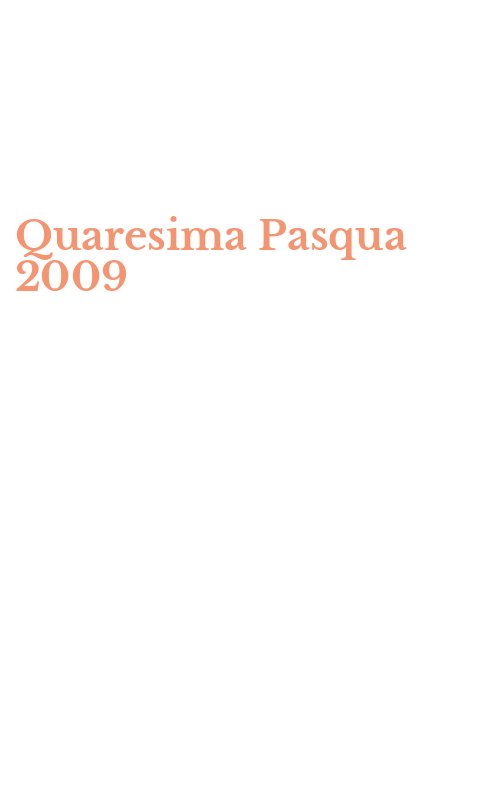Quaresima Pasqua 2009