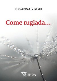 Come rugiada...