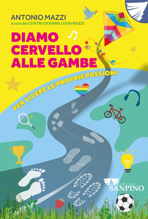 Diamo cervello alle gambe. Per vivere le proprie passioni