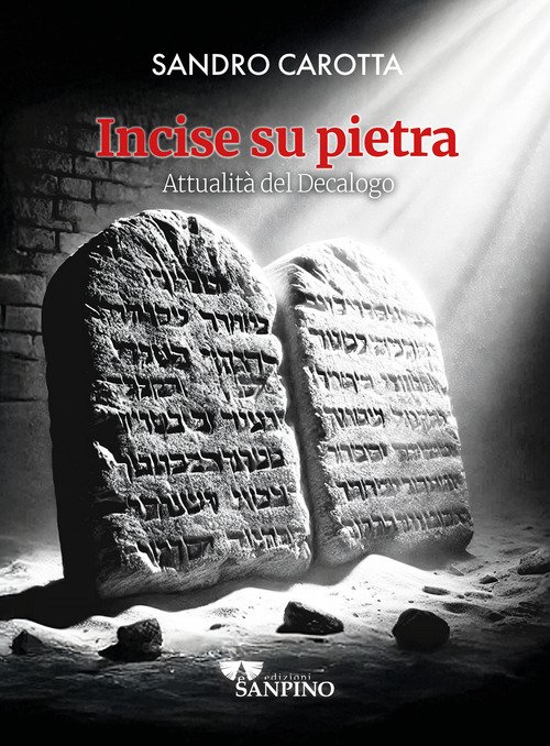 Incise su pietra. Attualità del decalogo