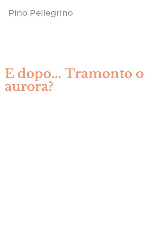 E dopo... Tramonto o aurora?