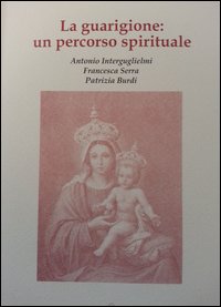 La guarigione: un percorso spirituale