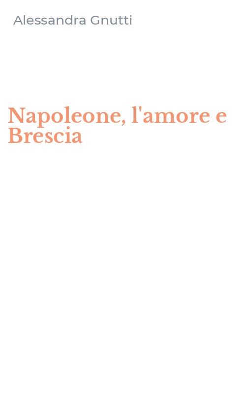 Napoleone, l'amore e Brescia