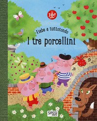I tre porcellini. Fiabe a tuttotondo