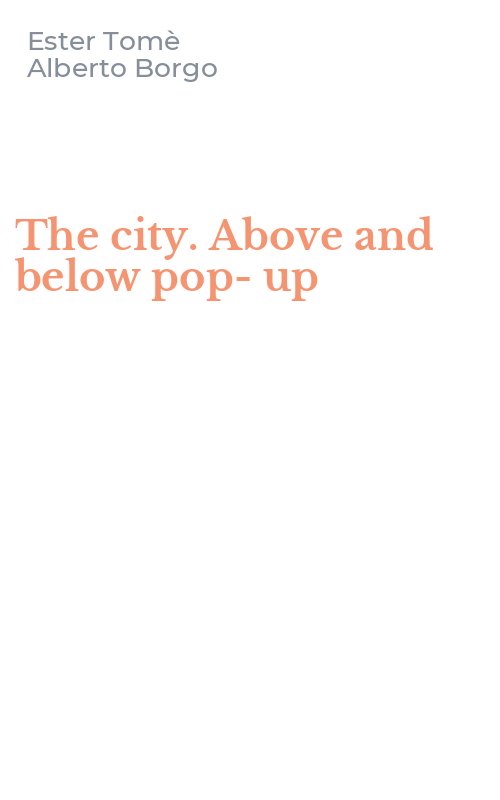 The city. Above and below pop-up