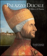 Palazzo Ducale. Il mito e il potere