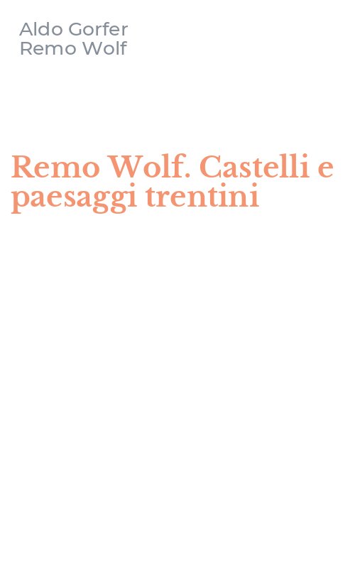 Remo Wolf. Castelli e paesaggi trentini