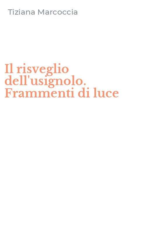 Il risveglio dell'usignolo. Frammenti di luce