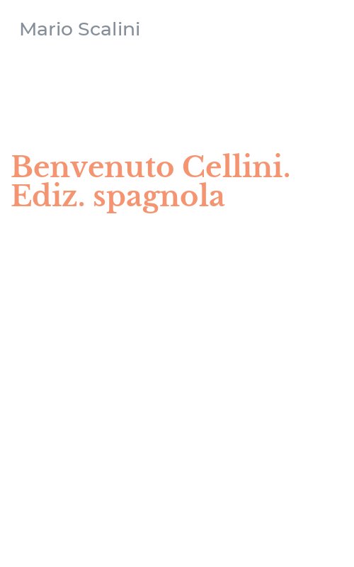 Benvenuto Cellini. Ediz. spagnola