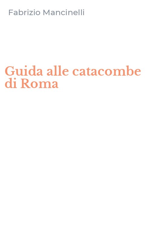 Guida alle catacombe di Roma