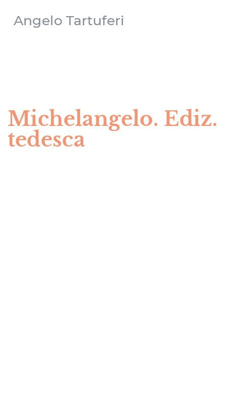 Michelangelo. Ediz. tedesca