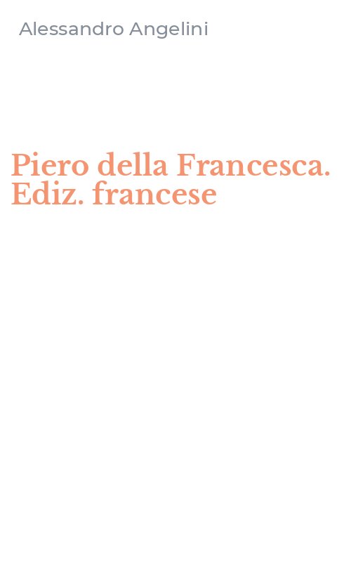 Piero della Francesca. Ediz. francese
