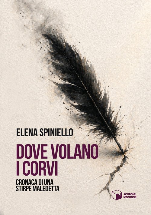 Dove volano i corvi. Cronaca di una stirpe maledetta