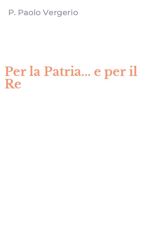 Per la Patria... e per il Re