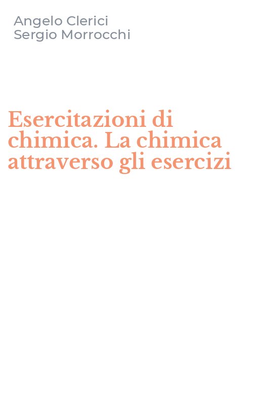 Esercitazioni di chimica. La chimica attraverso gli esercizi