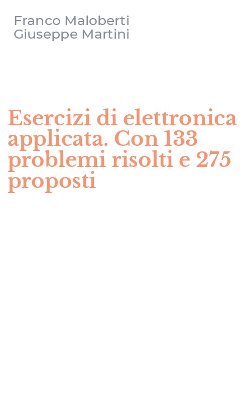 Esercizi di elettronica applicata. Con 133 problemi risolti e 275 proposti