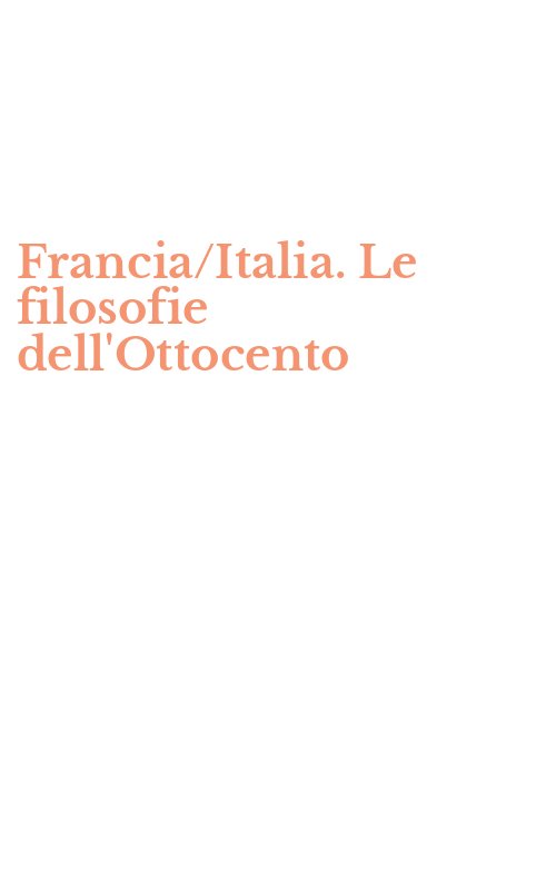 Francia/Italia. Le filosofie dell'Ottocento