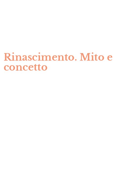 Rinascimento. Mito e concetto