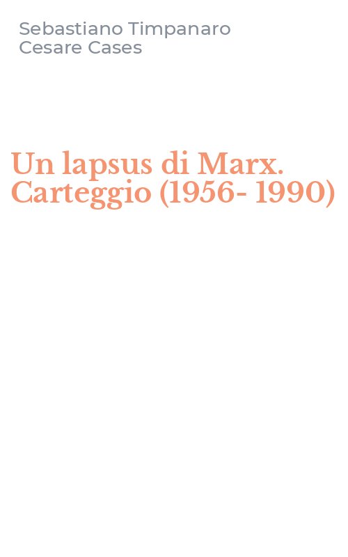 Un lapsus di Marx. Carteggio (1956-1990)