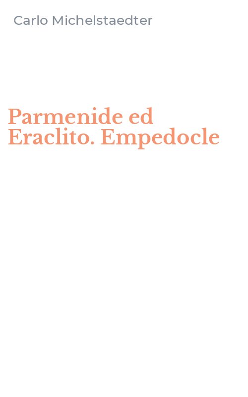 Parmenide ed Eraclito. Empedocle