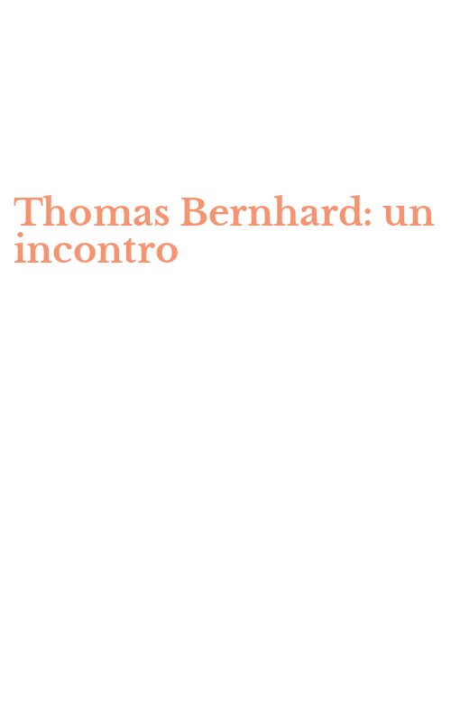 Thomas Bernhard: un incontro